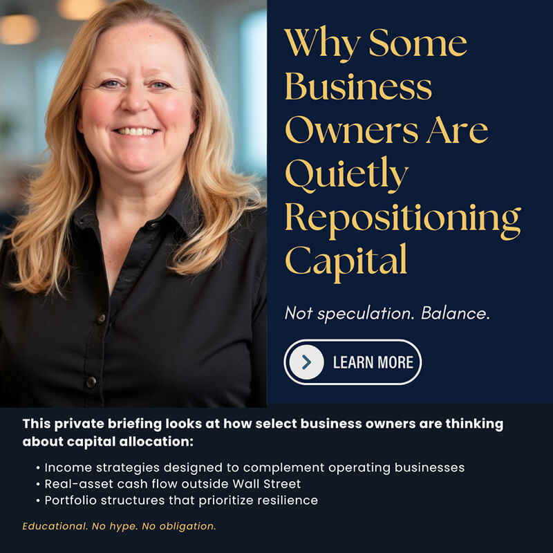 Why Some Business Owners Are Quietly Repositioning Capital